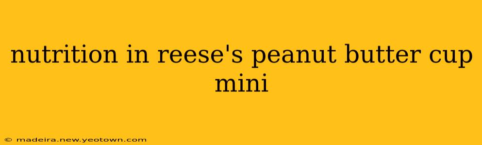 nutrition in reese's peanut butter cup mini
