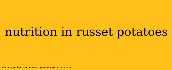 nutrition in russet potatoes