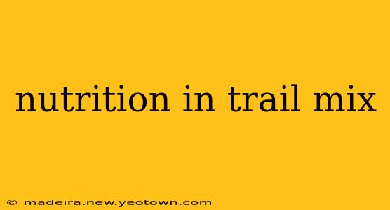 nutrition in trail mix