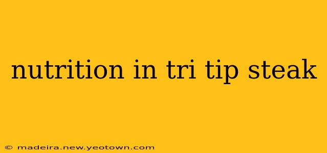 nutrition in tri tip steak
