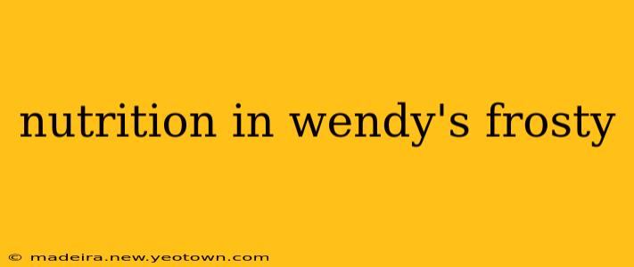 nutrition in wendy's frosty