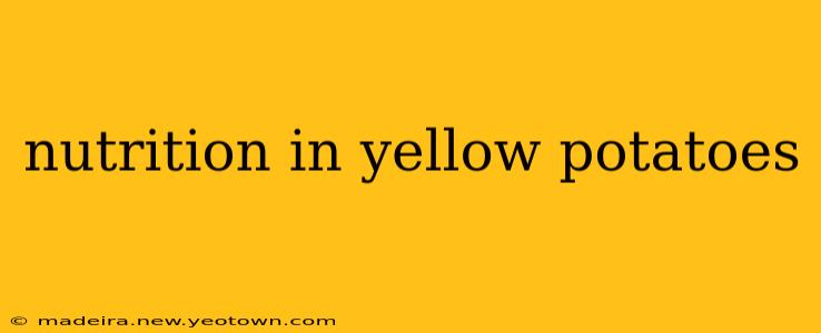 nutrition in yellow potatoes
