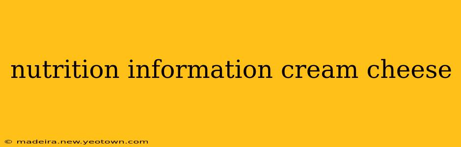 nutrition information cream cheese