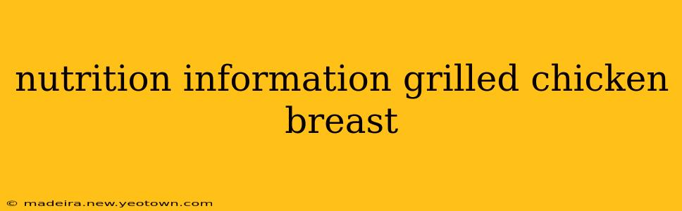 nutrition information grilled chicken breast