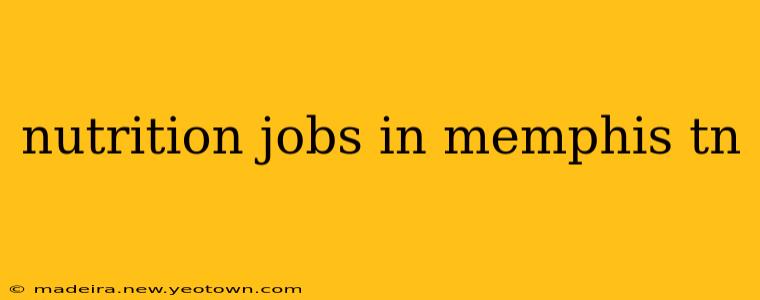 nutrition jobs in memphis tn
