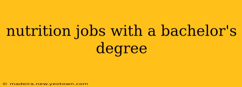 nutrition jobs with a bachelor's degree