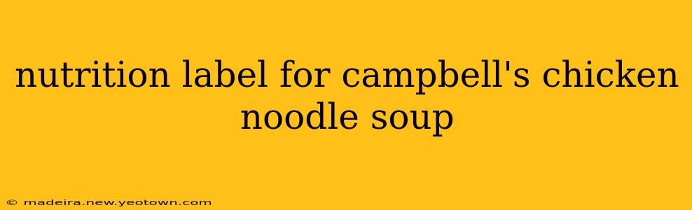nutrition label for campbell's chicken noodle soup