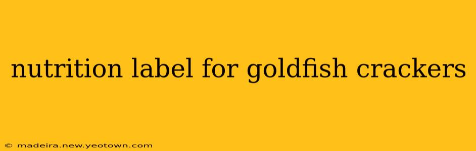 nutrition label for goldfish crackers