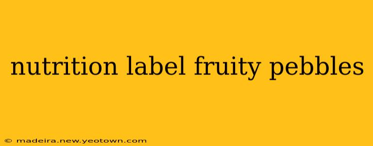 nutrition label fruity pebbles