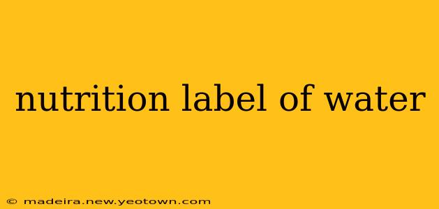 nutrition label of water