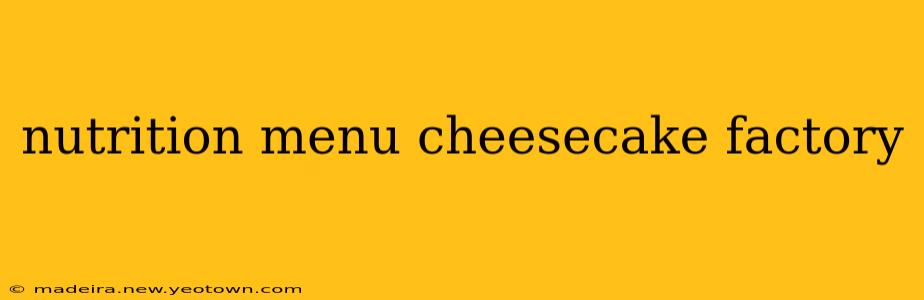 nutrition menu cheesecake factory