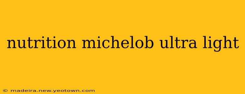 nutrition michelob ultra light