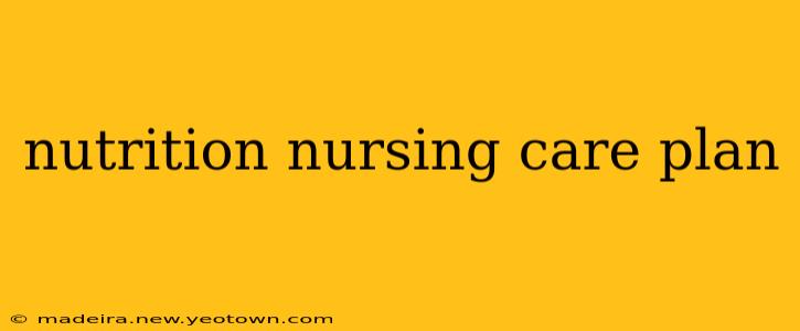 nutrition nursing care plan