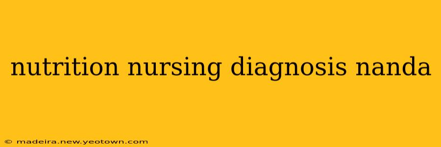 nutrition nursing diagnosis nanda