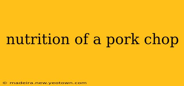 nutrition of a pork chop
