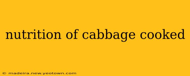 nutrition of cabbage cooked