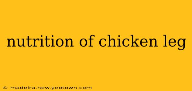 nutrition of chicken leg