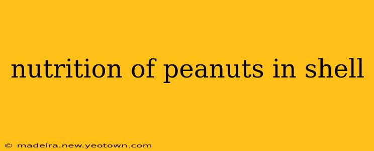 nutrition of peanuts in shell