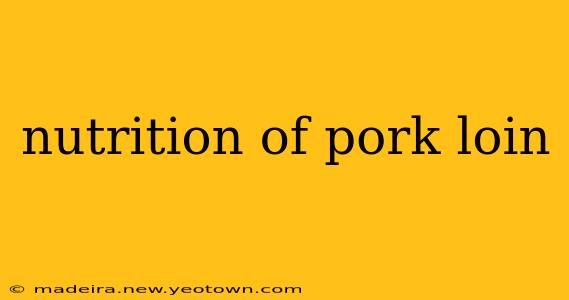 nutrition of pork loin