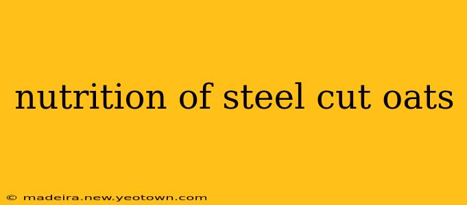 nutrition of steel cut oats