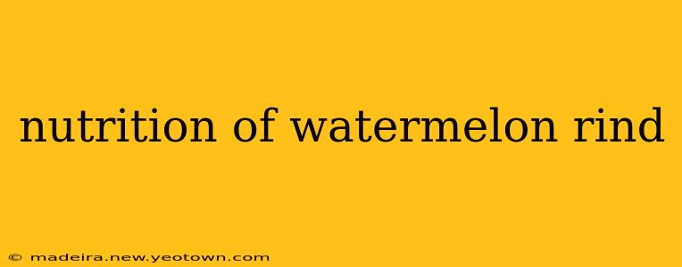 nutrition of watermelon rind
