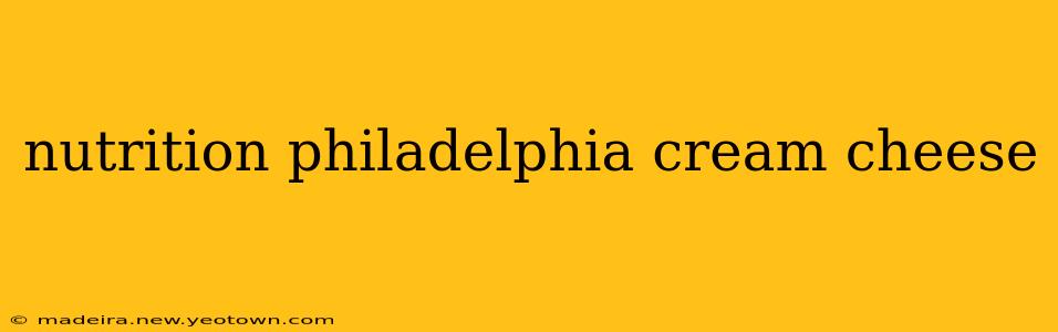 nutrition philadelphia cream cheese