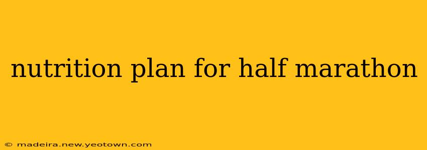 nutrition plan for half marathon