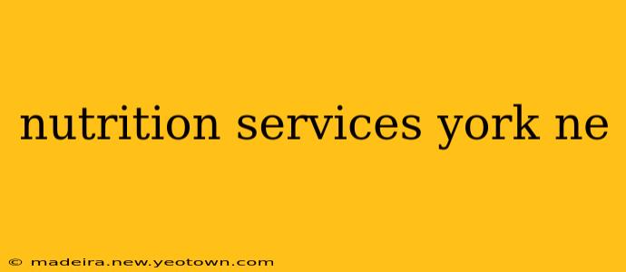 nutrition services york ne