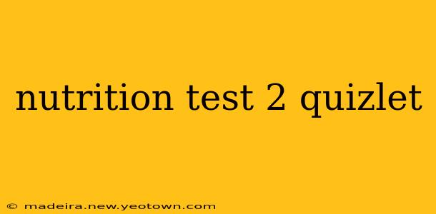 nutrition test 2 quizlet