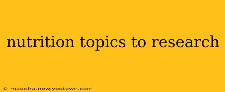 nutrition topics to research