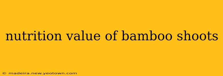 nutrition value of bamboo shoots