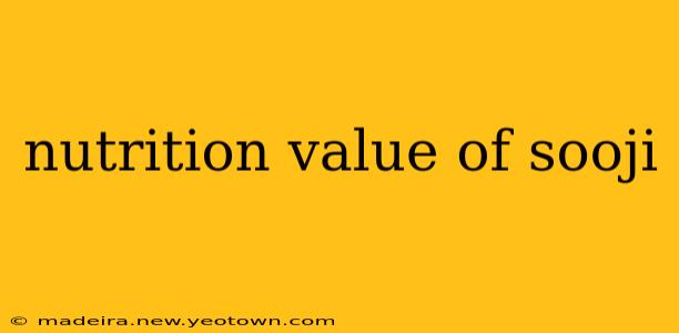 nutrition value of sooji