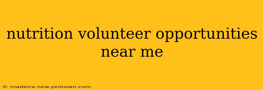 nutrition volunteer opportunities near me