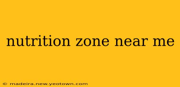 nutrition zone near me