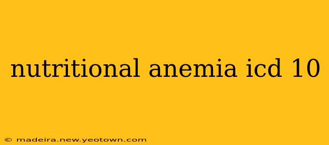 nutritional anemia icd 10