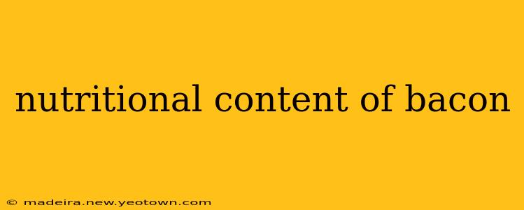 nutritional content of bacon