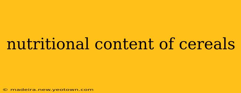 nutritional content of cereals