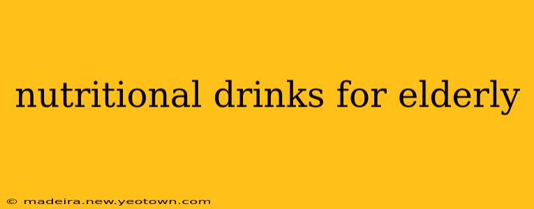 nutritional drinks for elderly