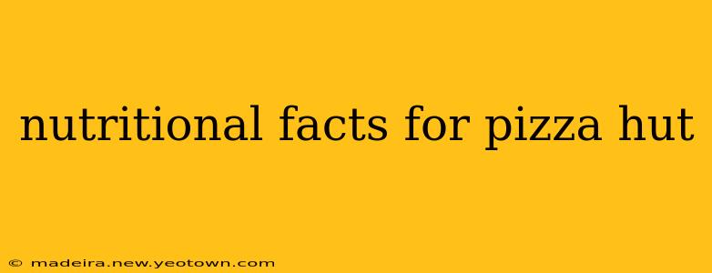 nutritional facts for pizza hut