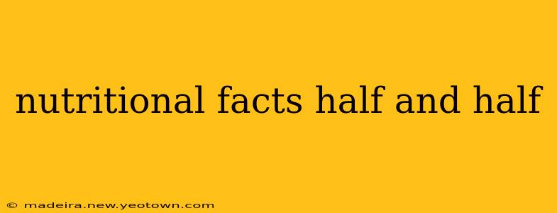 nutritional facts half and half