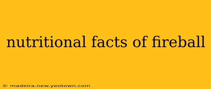 nutritional facts of fireball