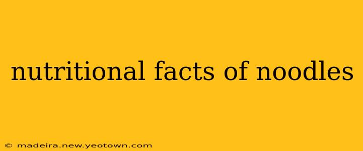 nutritional facts of noodles
