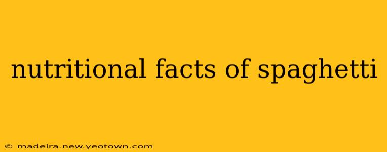 nutritional facts of spaghetti