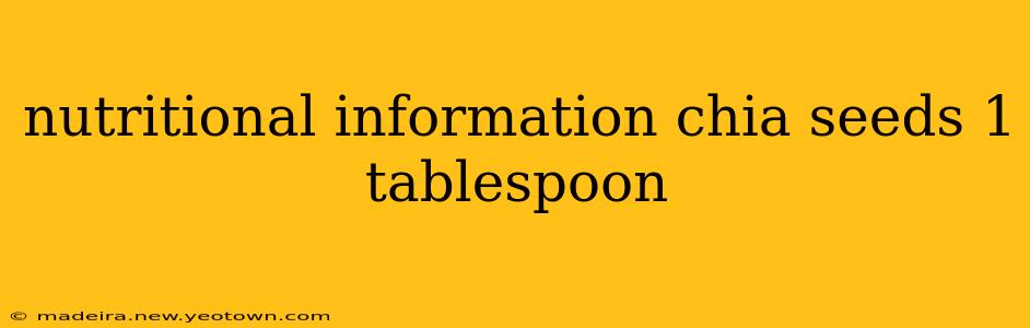 nutritional information chia seeds 1 tablespoon