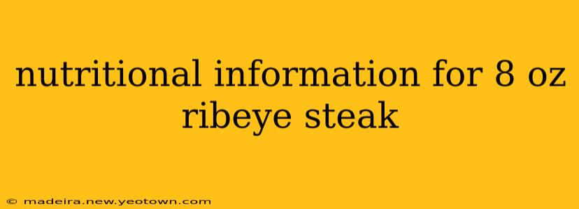 nutritional information for 8 oz ribeye steak