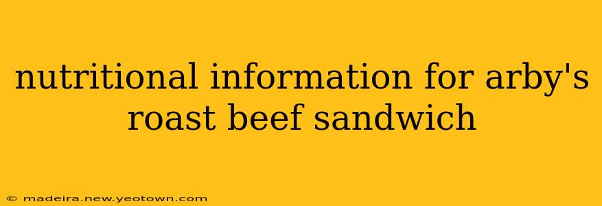 nutritional information for arby's roast beef sandwich