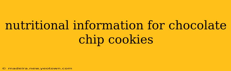 nutritional information for chocolate chip cookies
