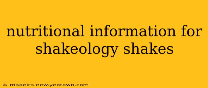 nutritional information for shakeology shakes