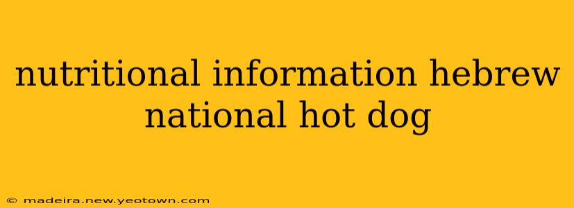 nutritional information hebrew national hot dog
