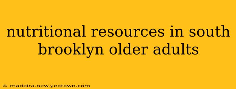 nutritional resources in south brooklyn older adults